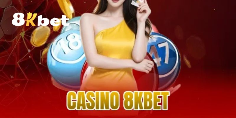 Những ưu điểm nổi bật của sảnh casino tại 8KBET