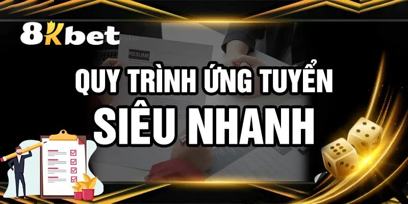 8KBET Tuyển Dụng – Cơ Hội Nghề Nghiệp Có Thu Nhập Khủng 4 Quy trình 8KBET tuyển dụng nhân viên
