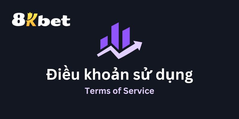 Tầm quan trọng trong chính sách điều khoản sử dụng tại 8KBET